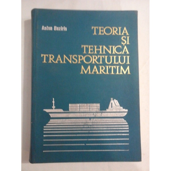    TEORIA  SI  TEHNICA  TRANSPORTULUI  MARITIM  -  Anton  BEZIRIS  